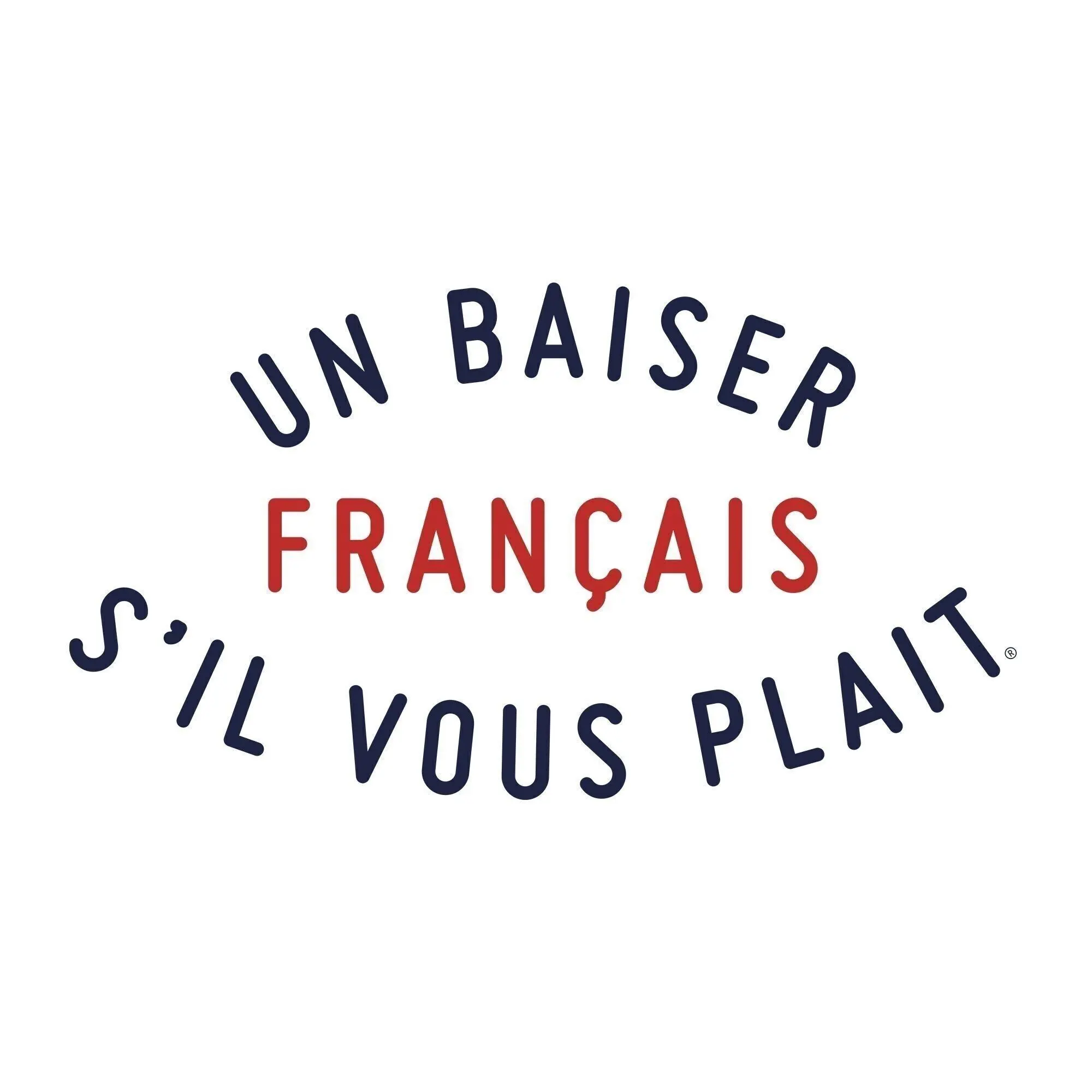 Un baiser français s’il vous plaît®