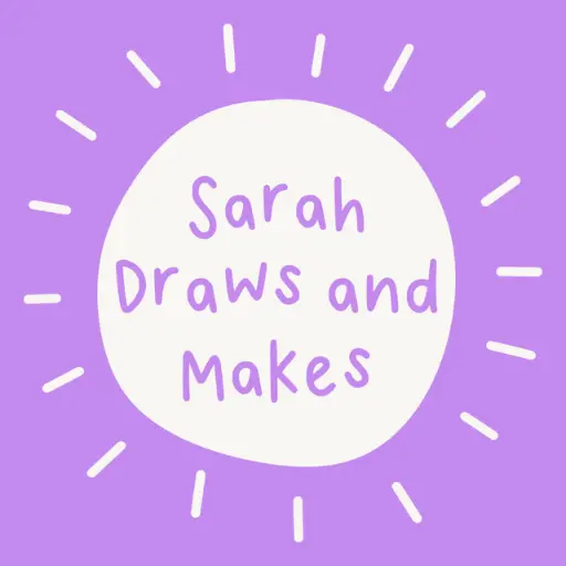 Sarah Draws and Makes