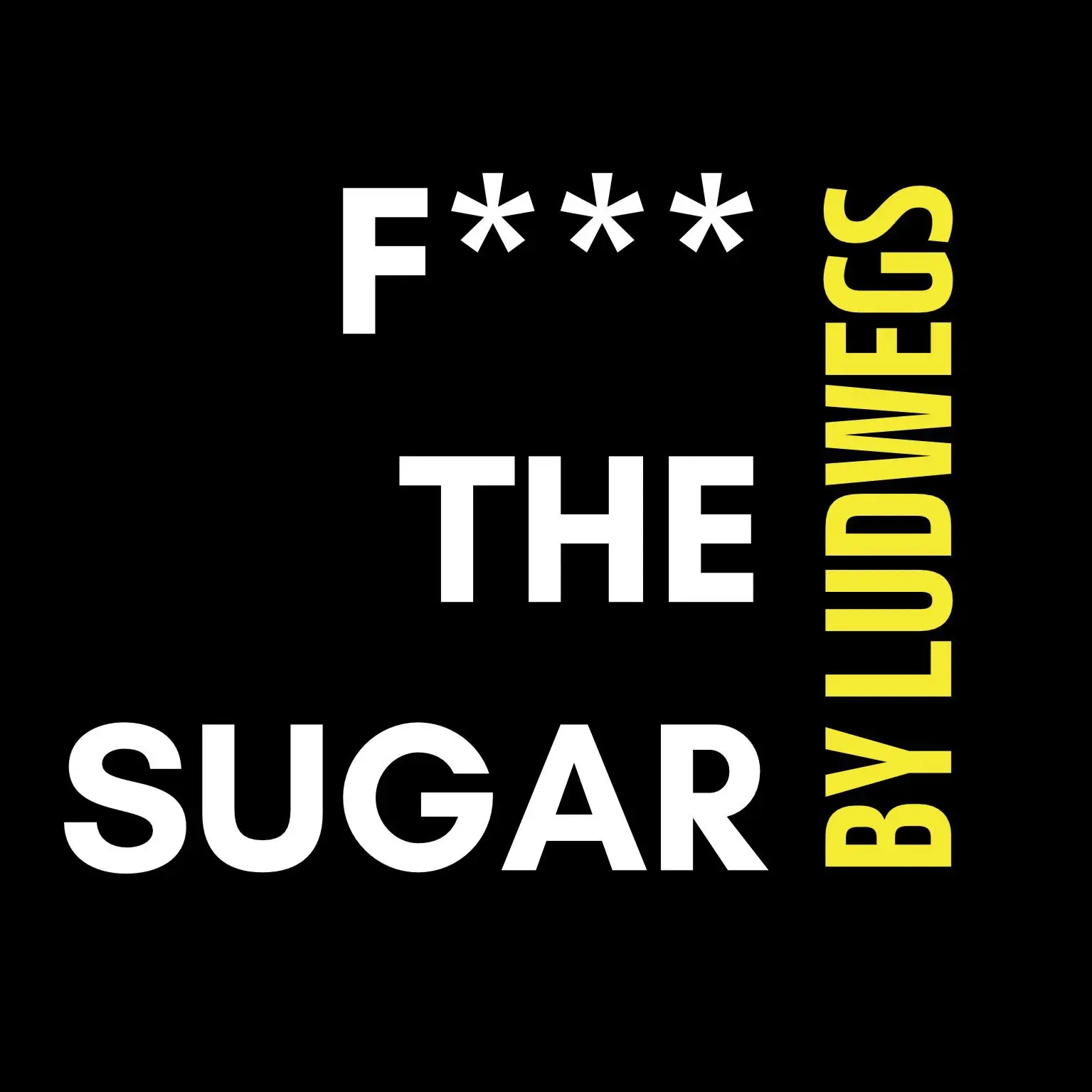 F*** THE SUGAR