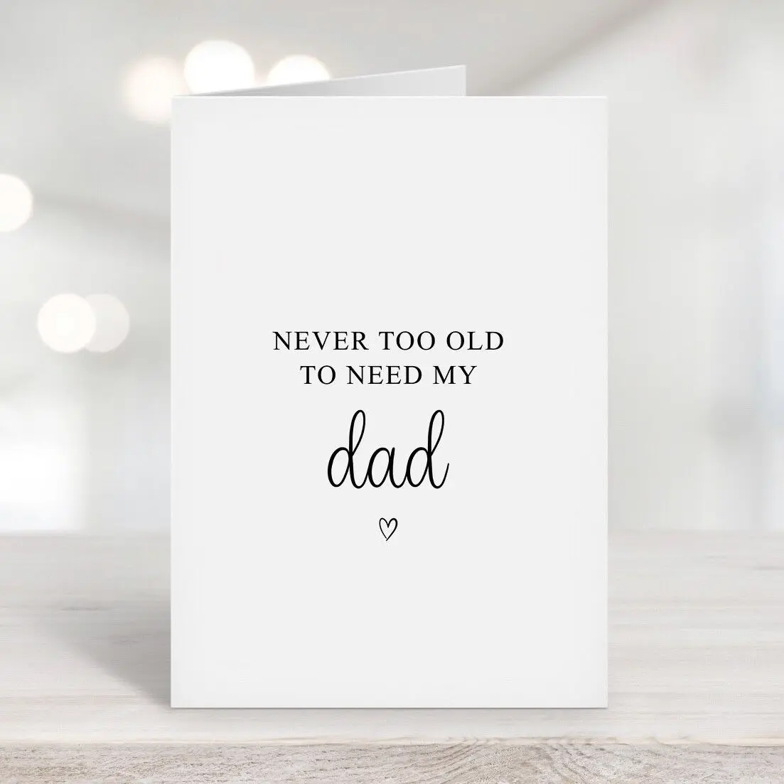 Never Too Old To Need My Dad Card