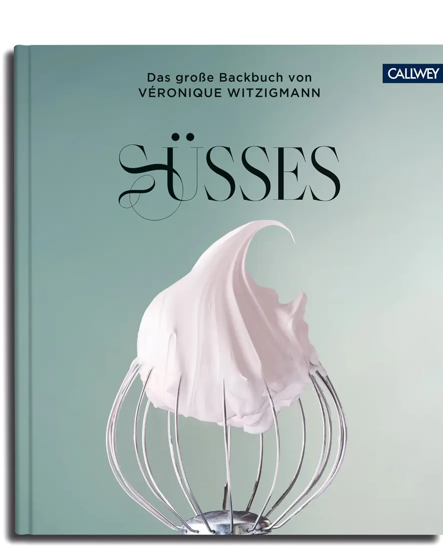 SWEET. The big baking book by Véronique Witzigmann. Eat Drink. Bake