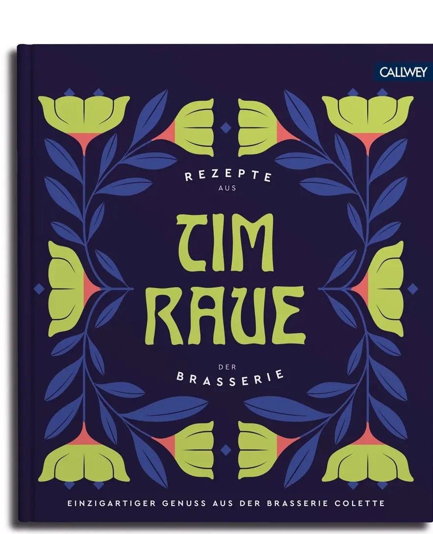 Tim Raue - recipes from the brasserie. Eat Drink. country cuisine