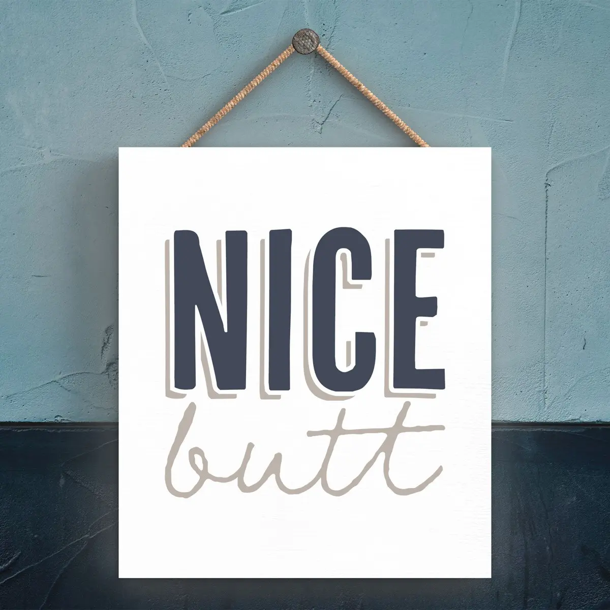 P3318 - Nice Butt Modern Grey Typography Home Humour Wooden Hanging Plaque