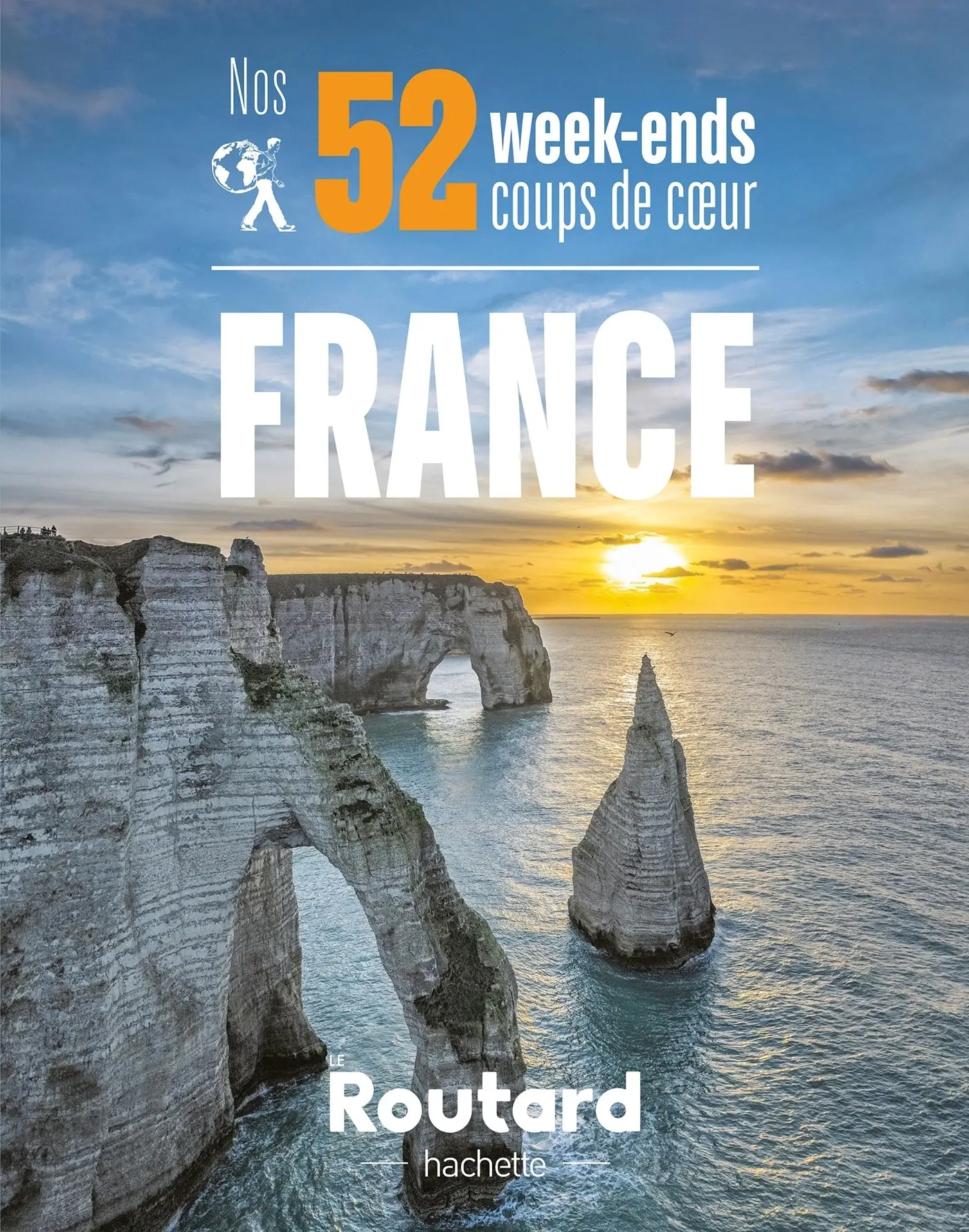 LE ROUTARD - Nuestros 52 fines de semana favoritos en Francia