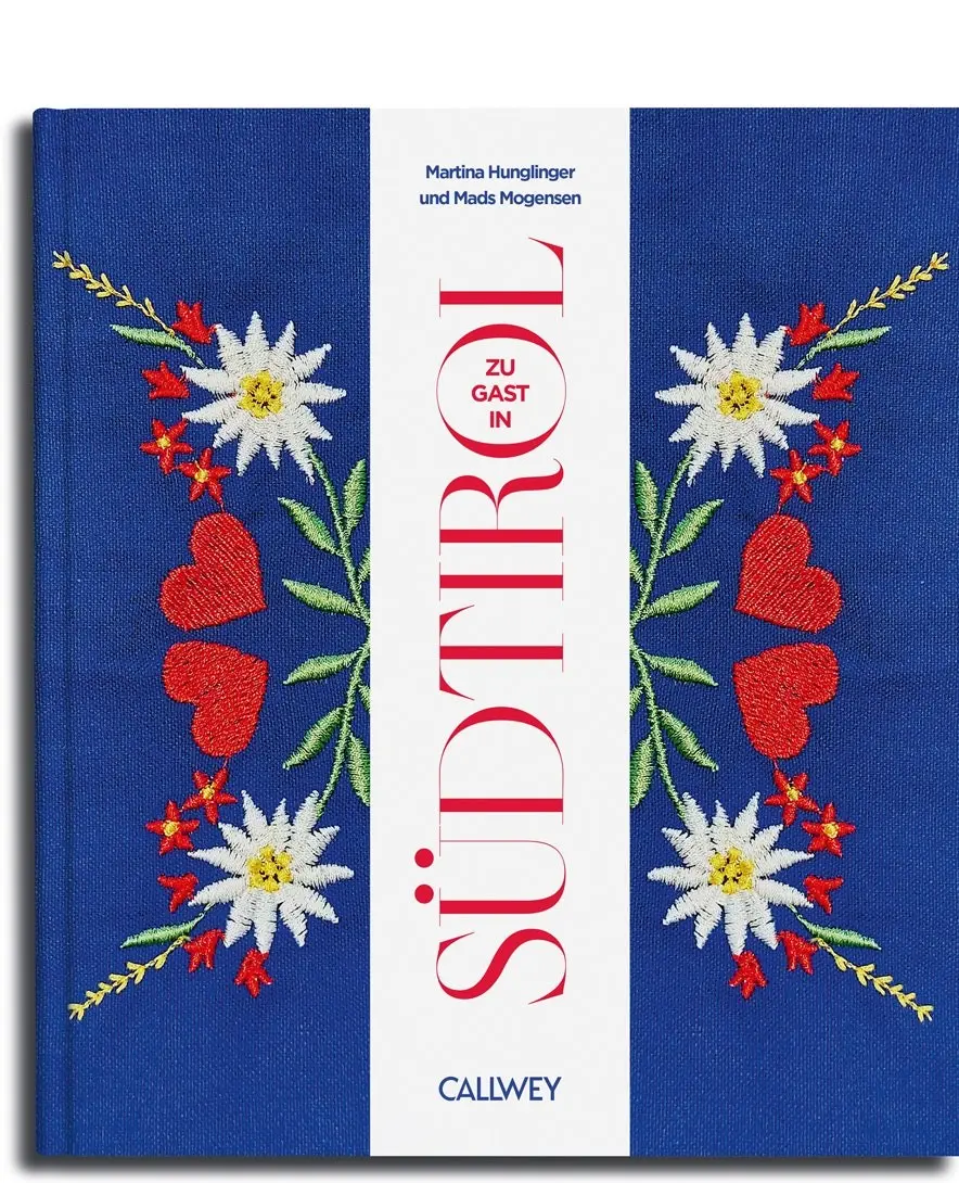 Visiting South Tyrol. Places of longing, original recipes and insider tips. cookbook