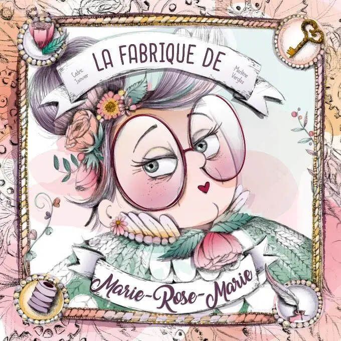 La fabrique de Marie-Rose-Marie
