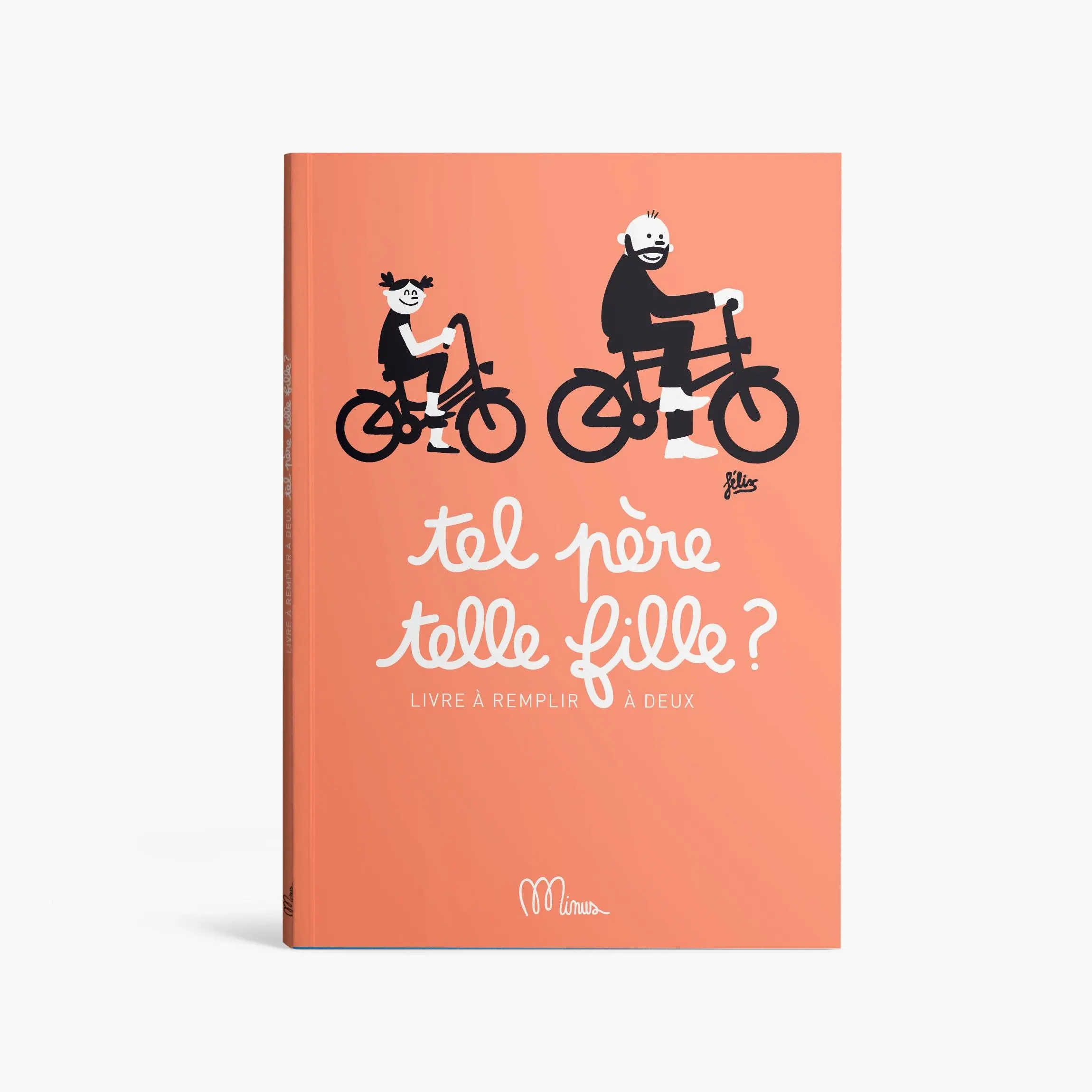 TEL PÈRE, TELLE FILLE -  Livre à remplir à 2