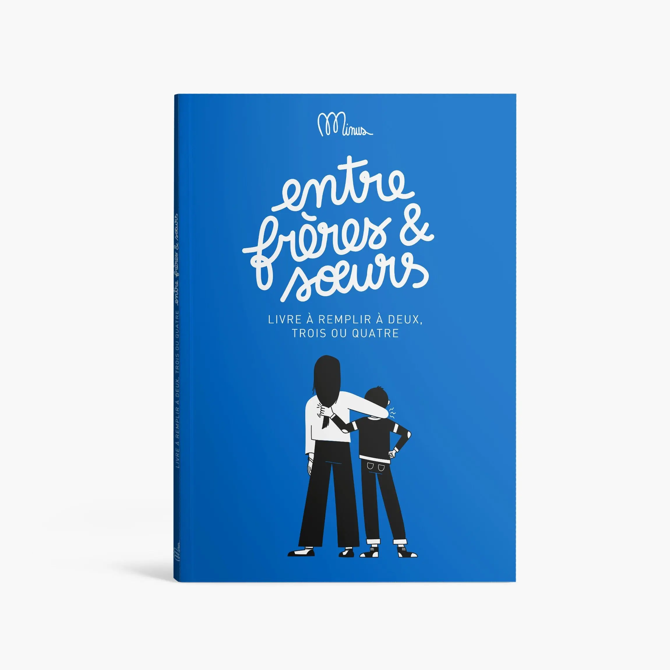 ENTRE FRÈRES ET SOEURS - Livre à remplir à 2, 3 ou 4