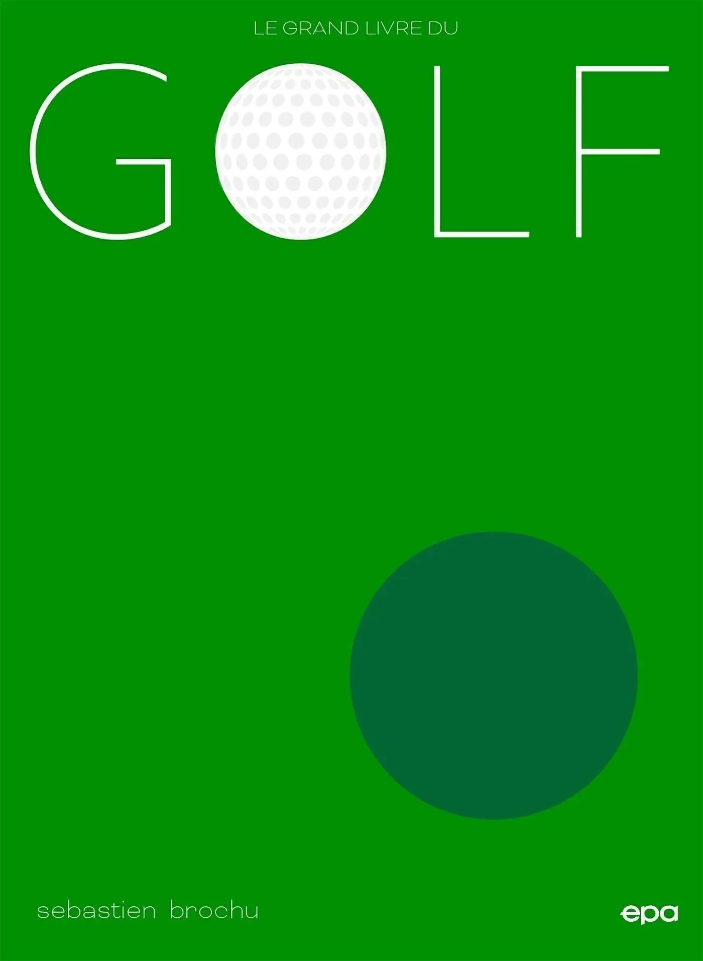 BOOK - The great book of golf - Sébastien Brochu