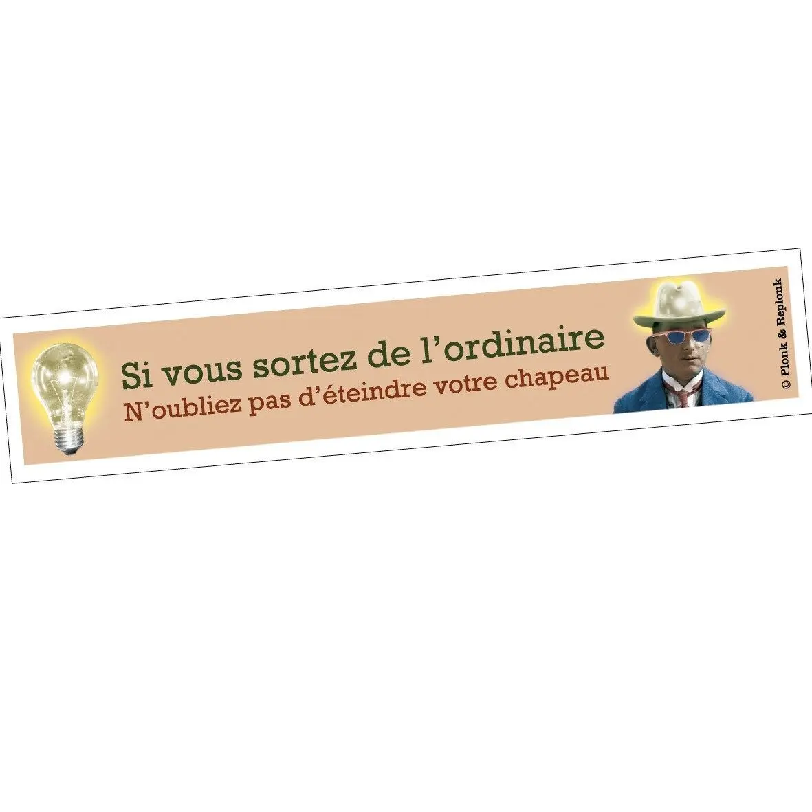 Sticker Decal - If you're out of the ordinary, don't forget to turn off your hat.