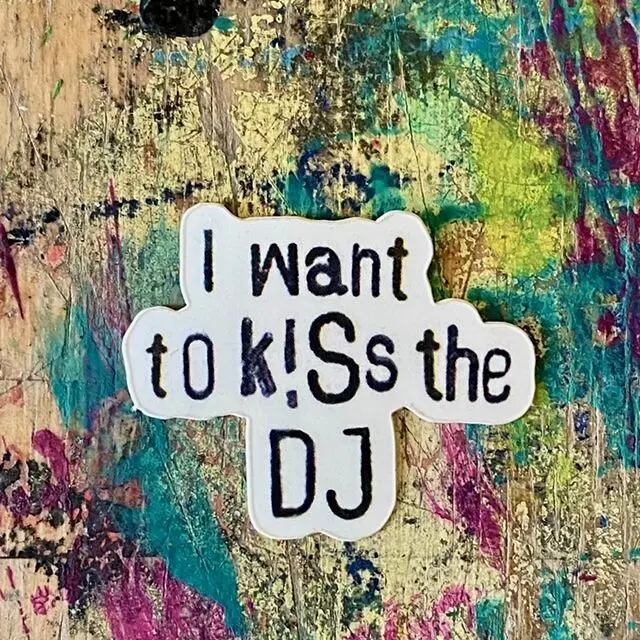 Stickers for laptops, cell phones, cars..."i want to kiss the DJ" contour cut outdoor vinyl / matt sticker dimensions: 3.7 x3 cm cm
