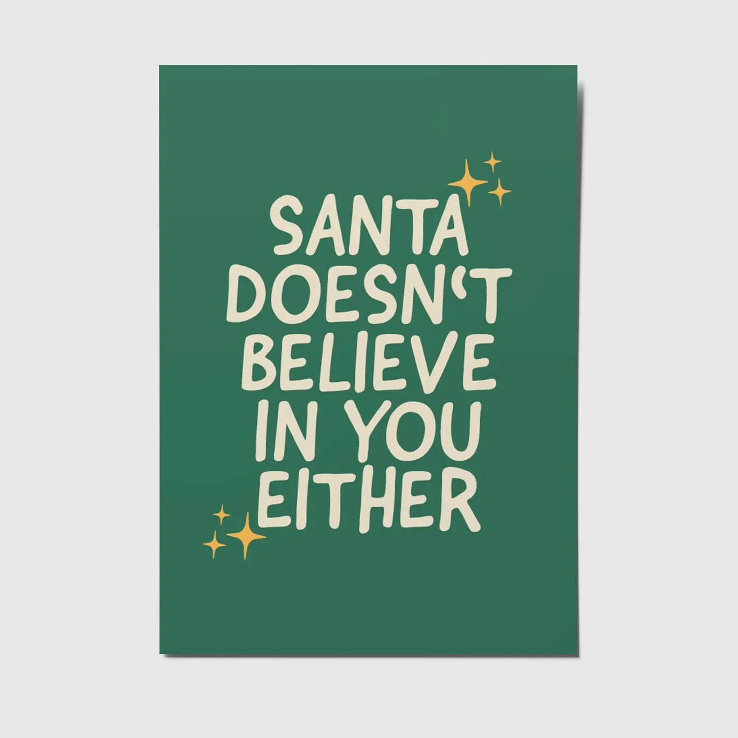 Santa doesn't believe in you either - A6 postcard