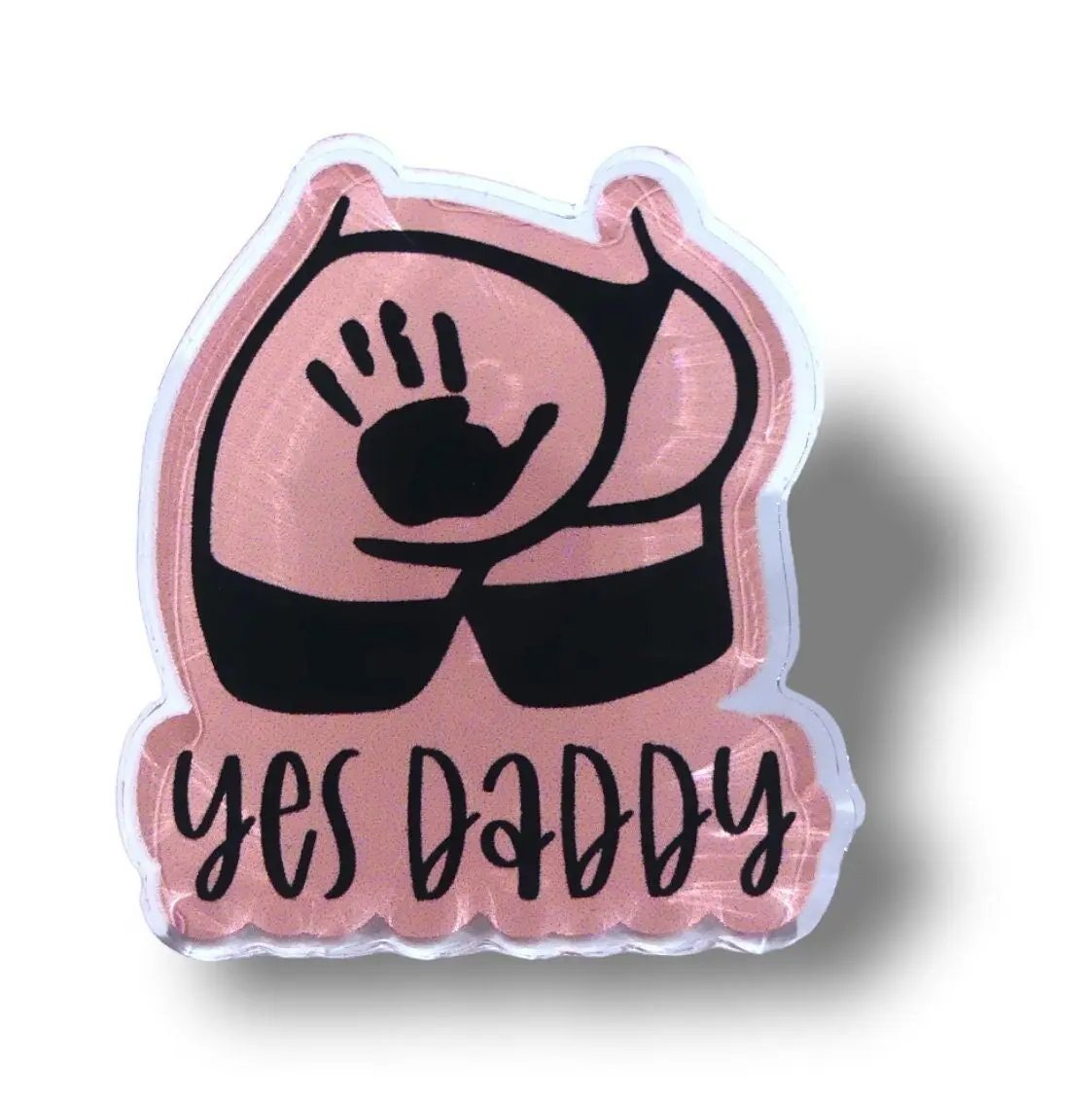 Yes Daddy Collectible Acrylic Pin