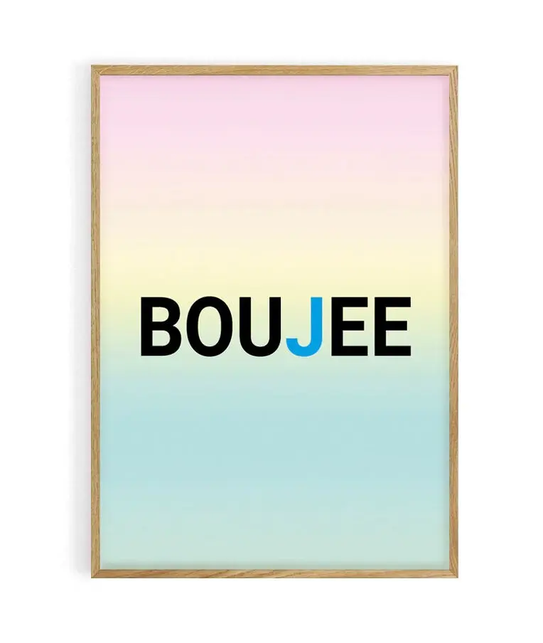 Boujee typographic mantra poster. 50X70 cm. 100% made in France locally.