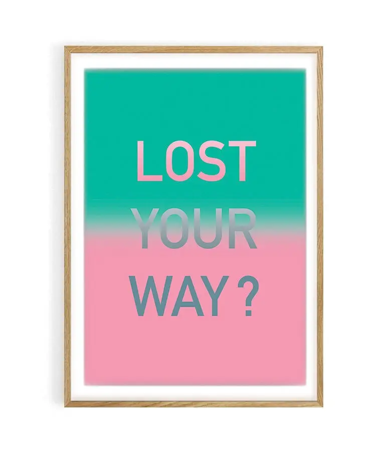 Poster series mantra typo series Eden 1. Lost Your Way? 50X70 cm. 100% made in France locally.