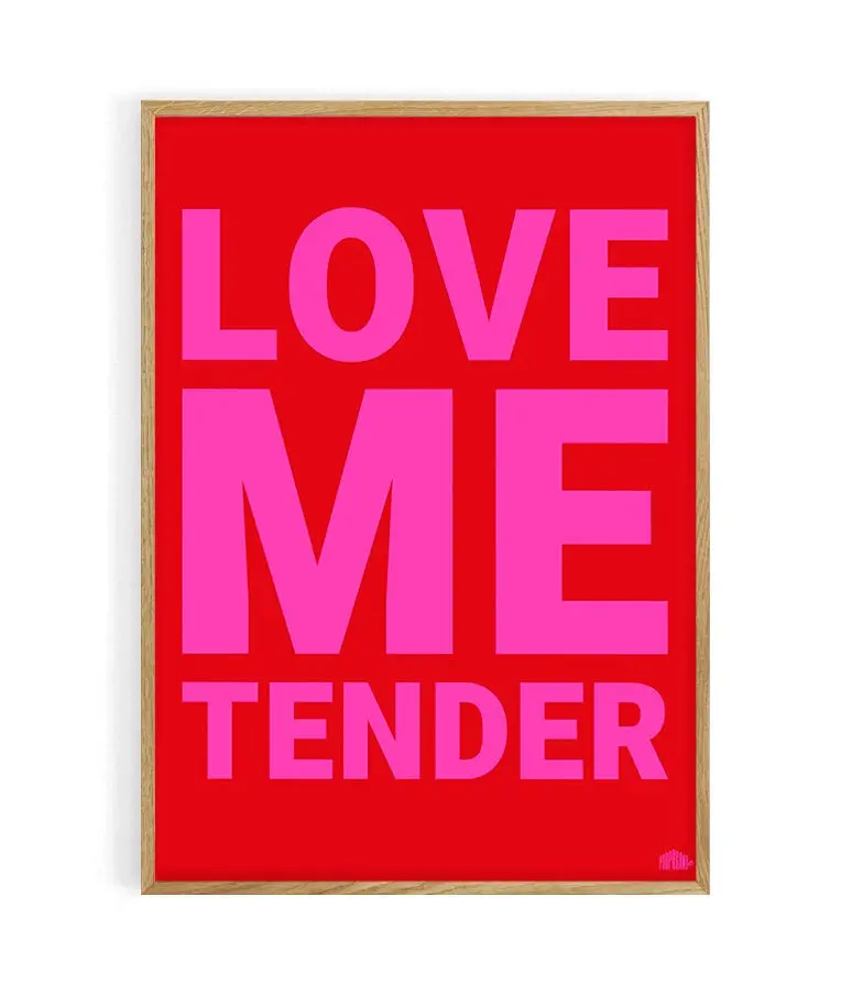 Neon pink typo poster. Love Me Tender - 50X70 cm. 100% made in France locally.