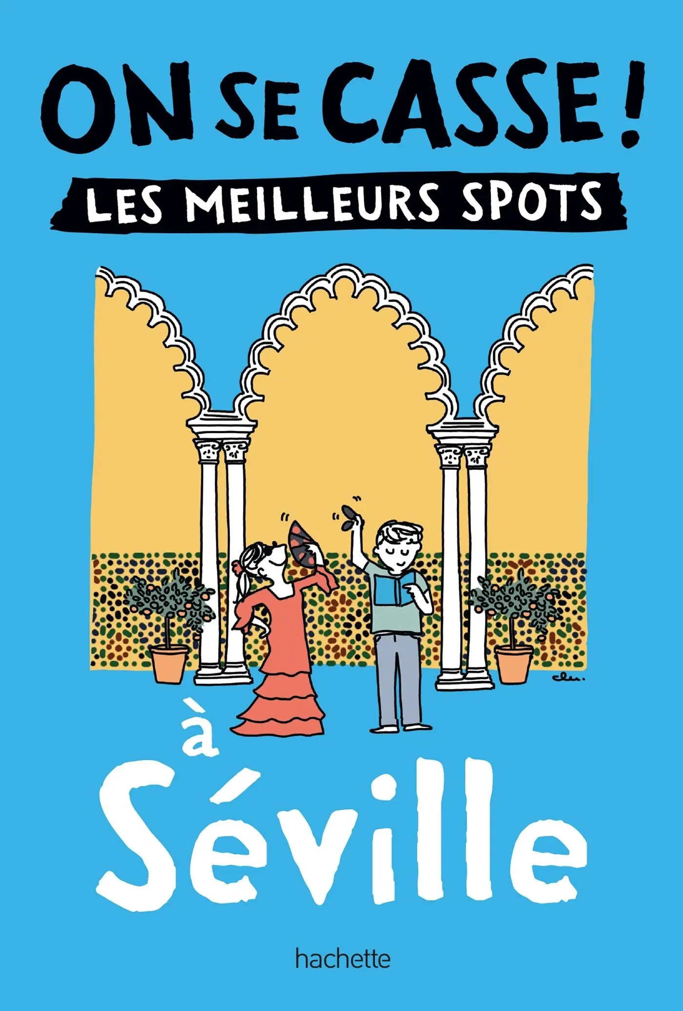 ¡Salgamos de aquí!Los mejores lugares de Sevilla