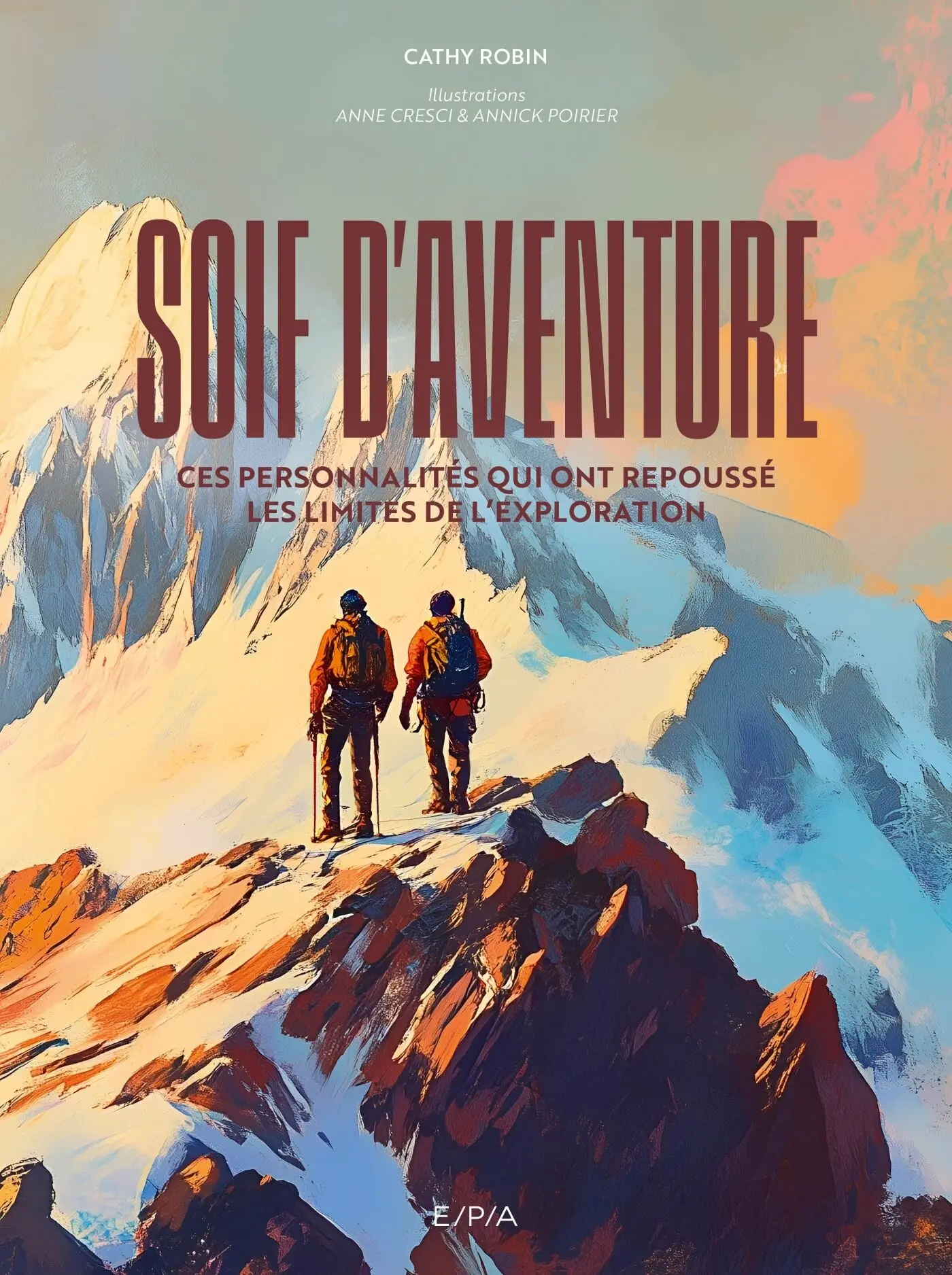 BOOK - Thirst for Adventure - These personalities who pushed the limits of exploration