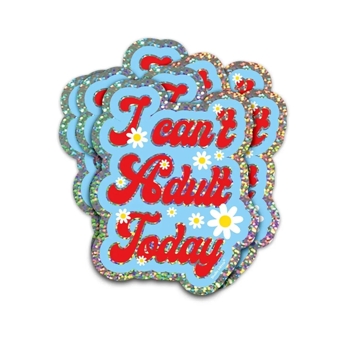 Glitter sticker I can't adult today