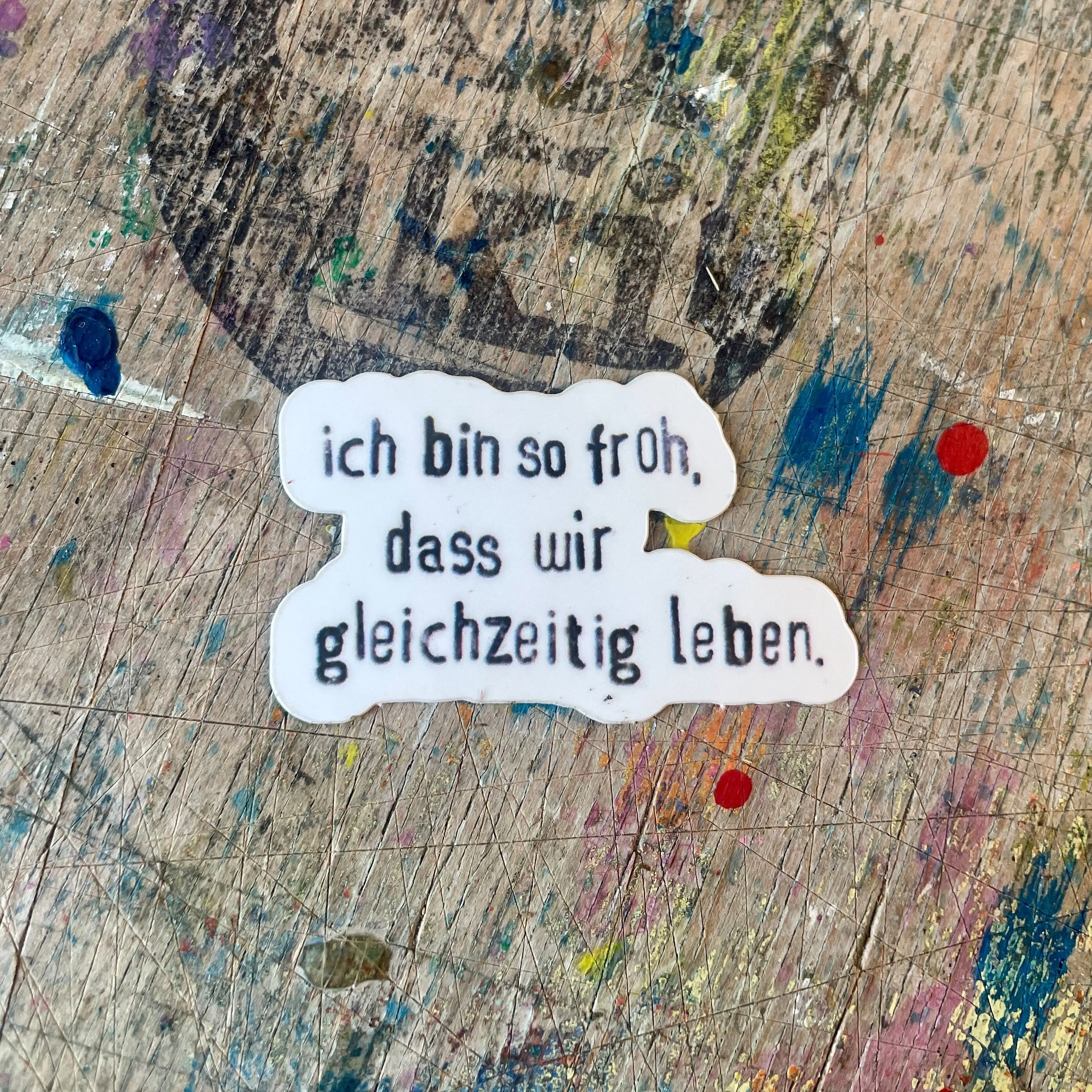 "I'm so glad we're alive at the same time" - Sticker set of 10