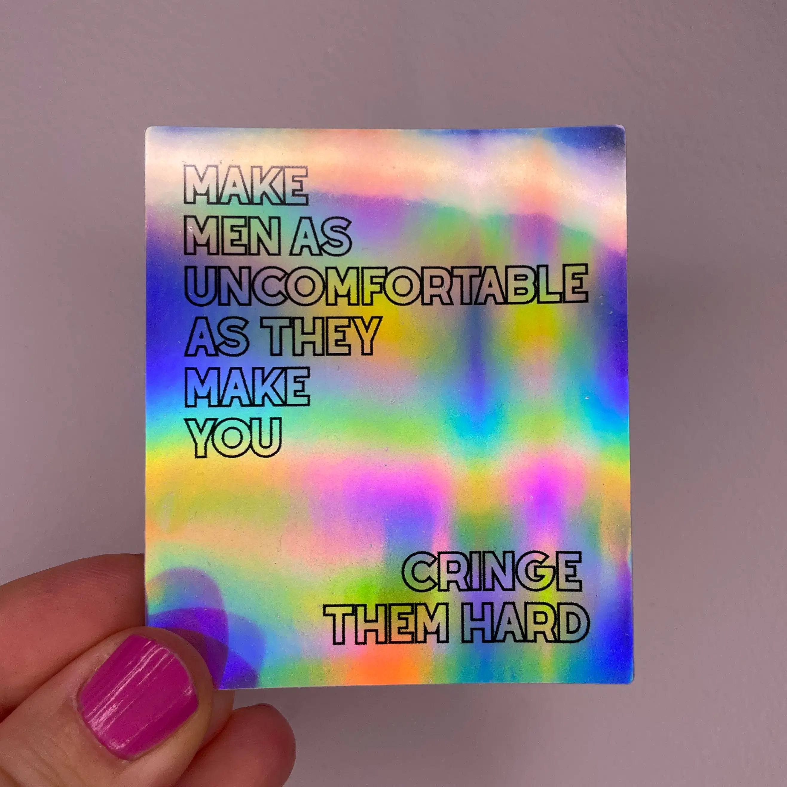 Make men as uncomfortable as the make you STICKER