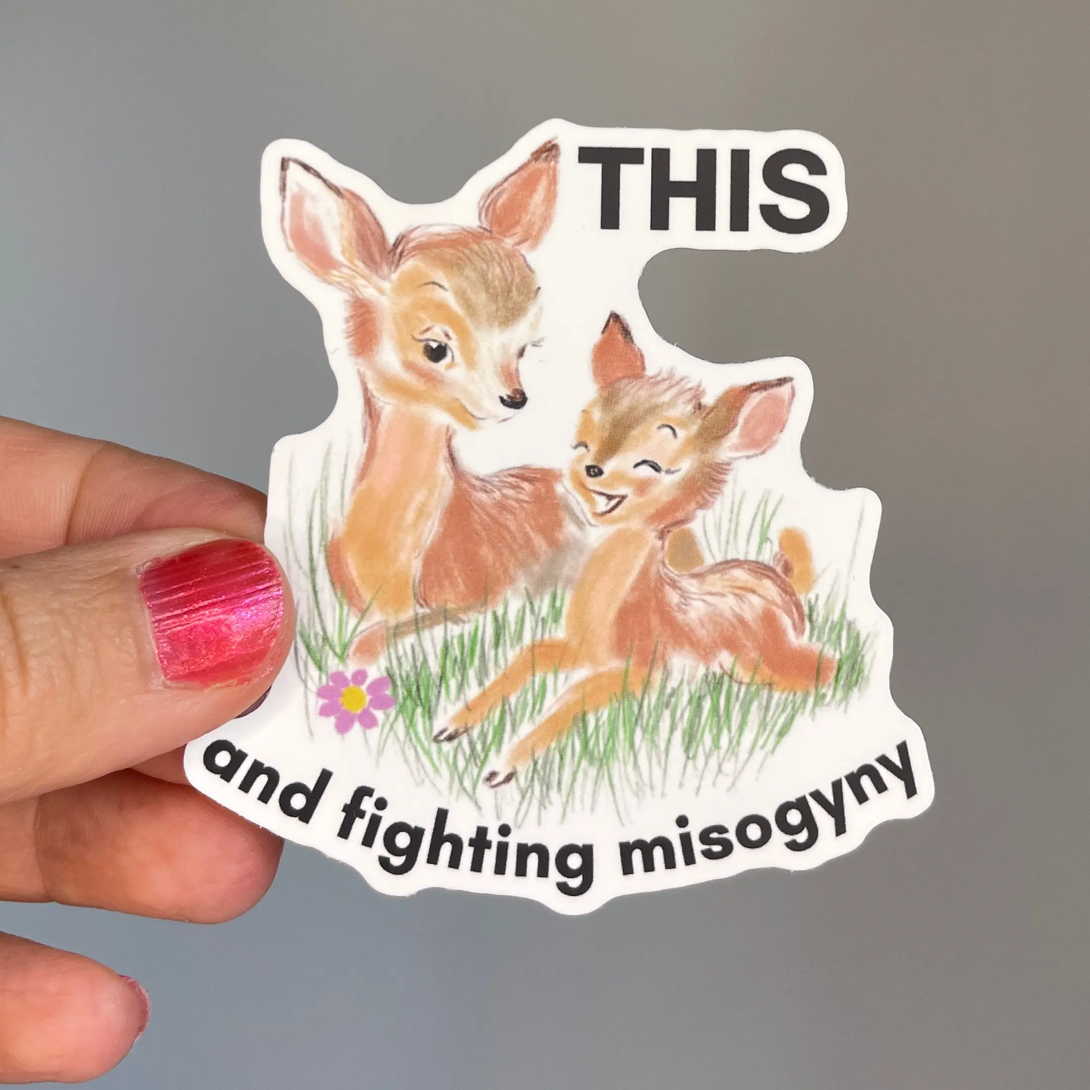 This and fighting misogyny sticker