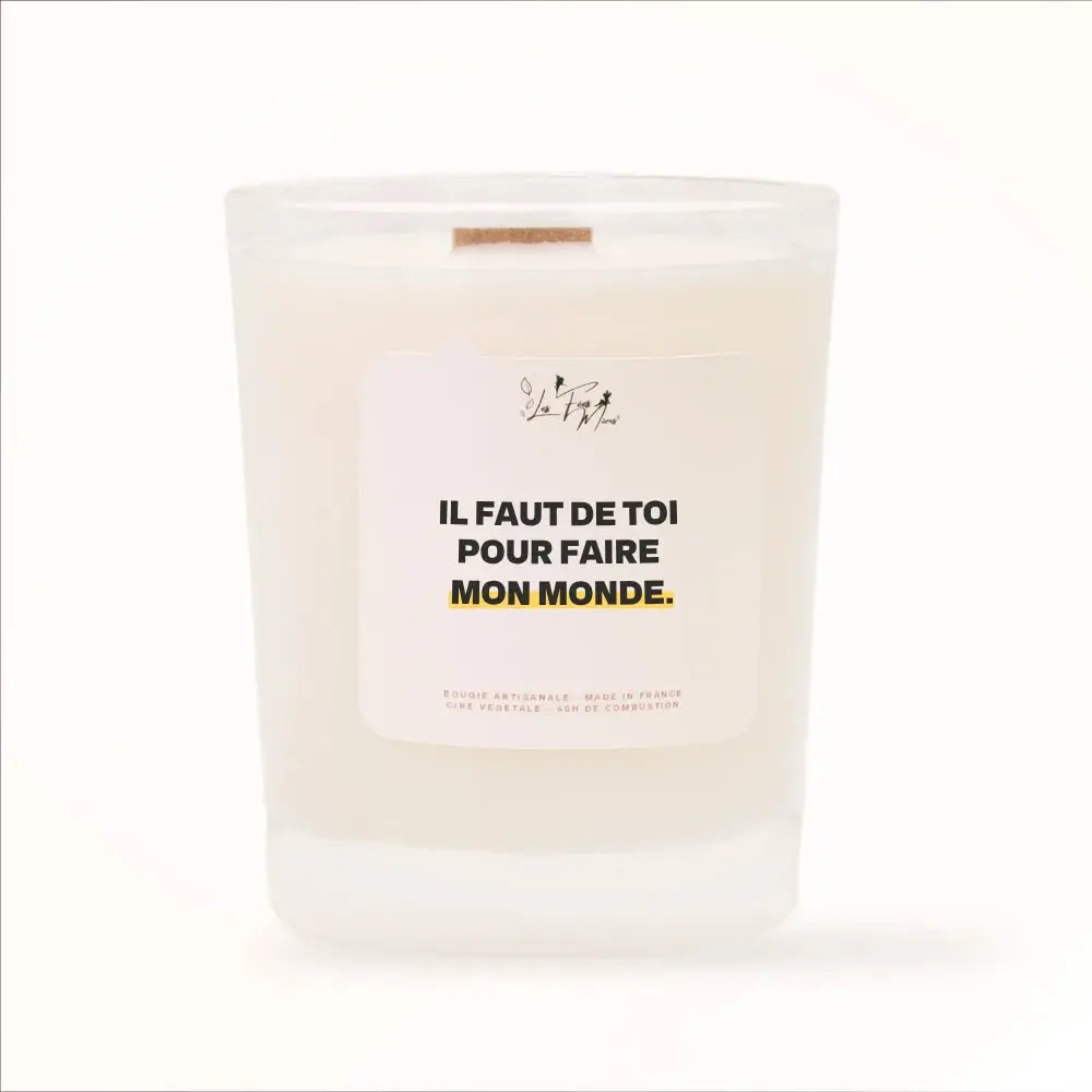 Bougie parfumée - Il faut de toi pour faire mon monde