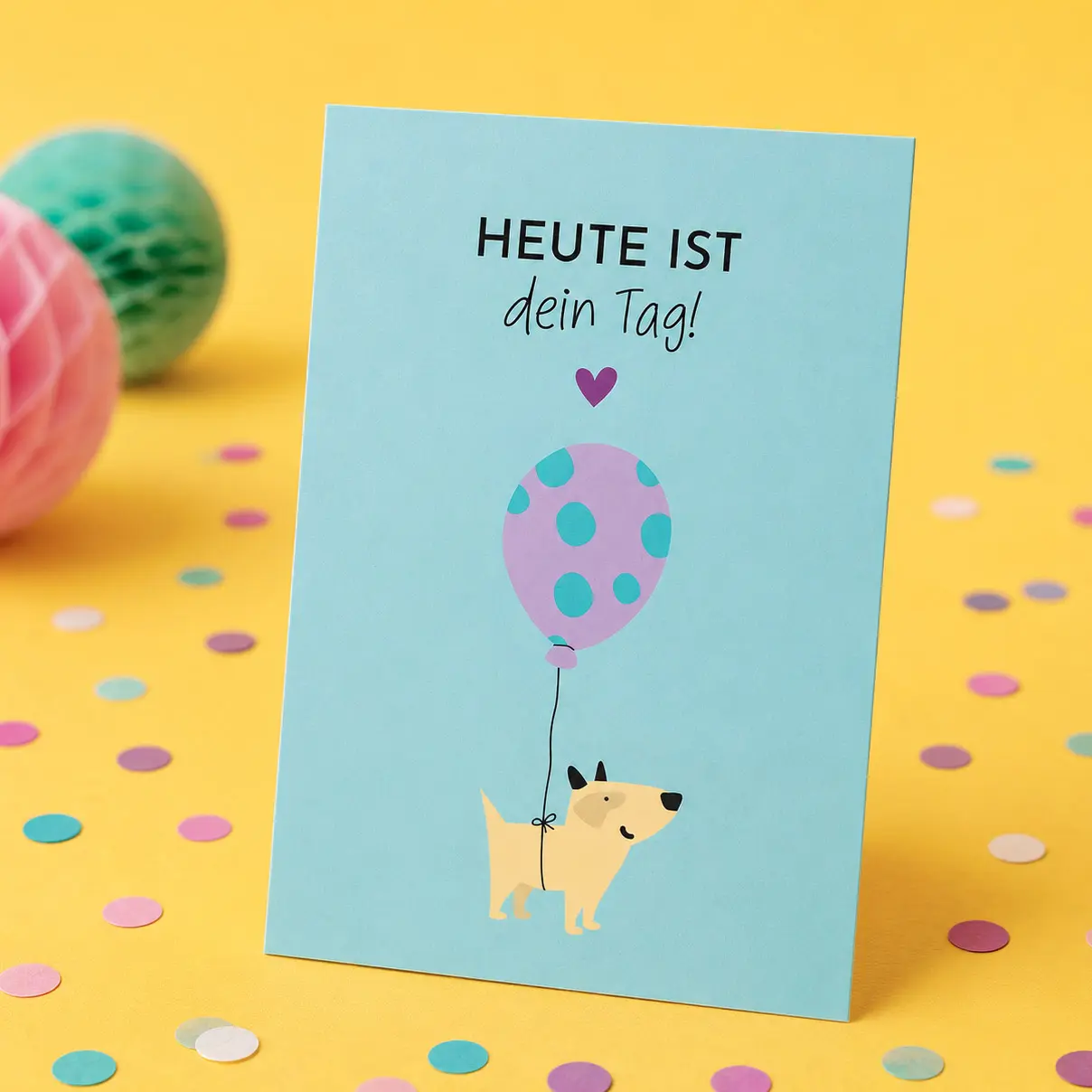 Witzige Geburtstagskarte Hund – Heute ist dein Tag!