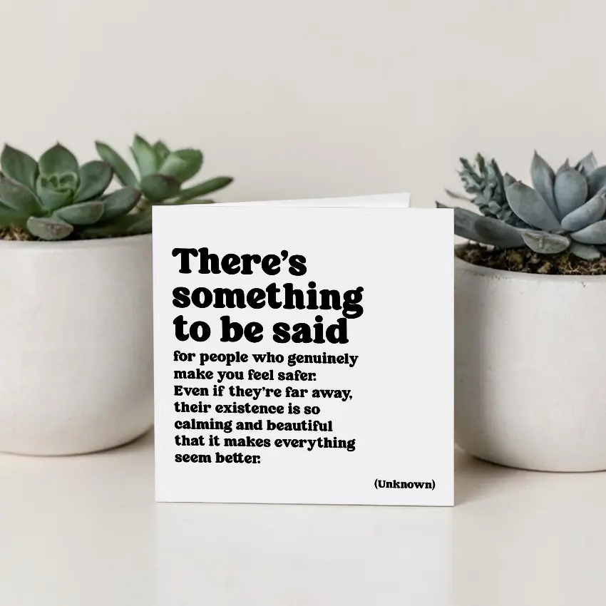 Quotable 5" Greeting Card - There's Something To Be Said  384