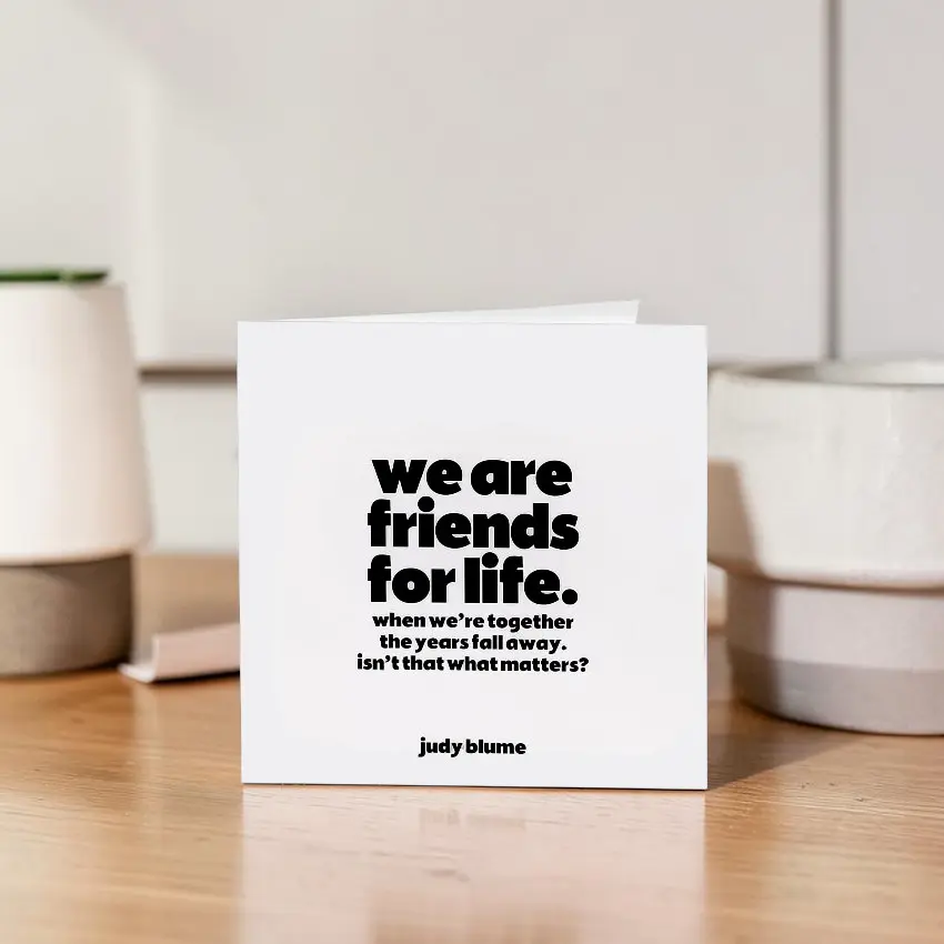 Quotable 5" Greeting Card - We Are Friends For Life  187