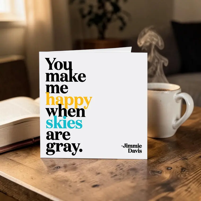 Quotable 5" Greeting Card - You Make Me Happy When Skies  D312