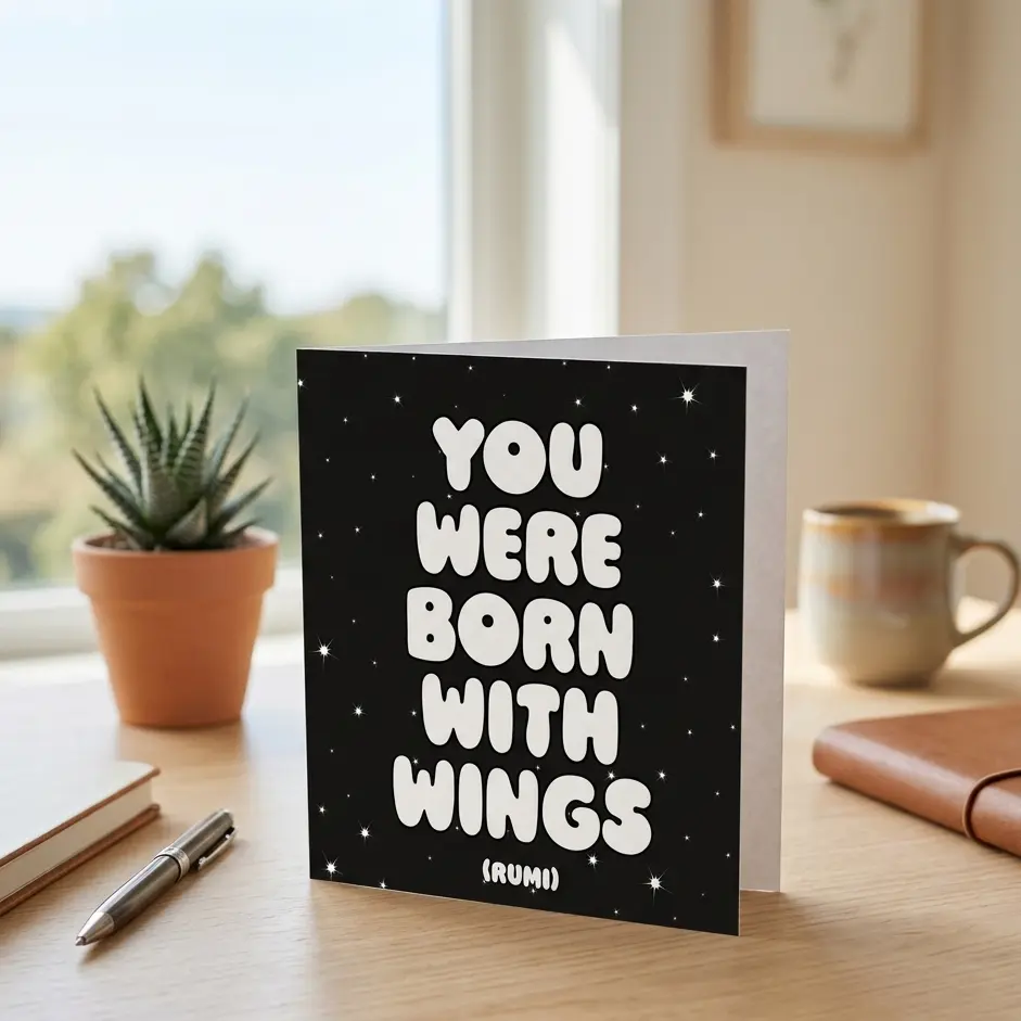 Quotable 5" Greeting Card Blank - You Were Born With Wings  389