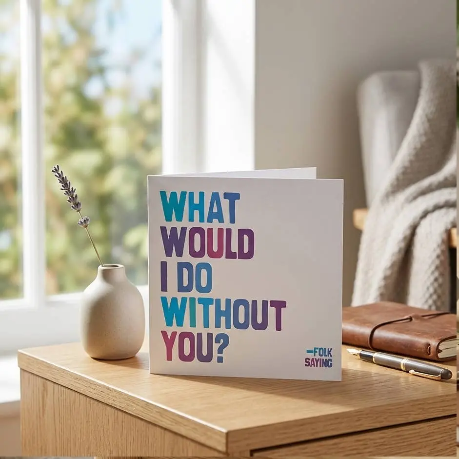 Quotable 5" Greeting Card Blank Inside - What Would I Do  D212