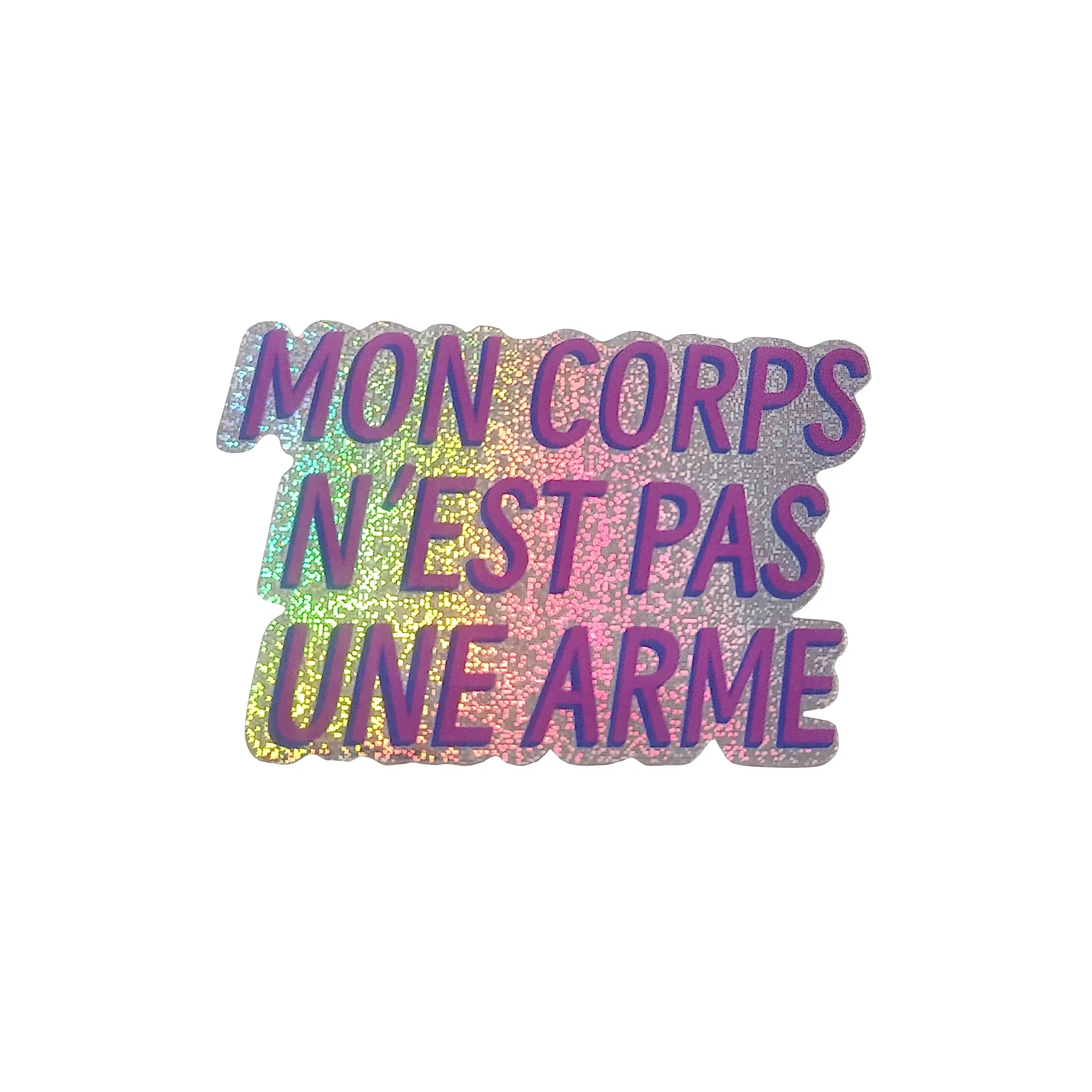 Glitter sticker: My body is not a weapon