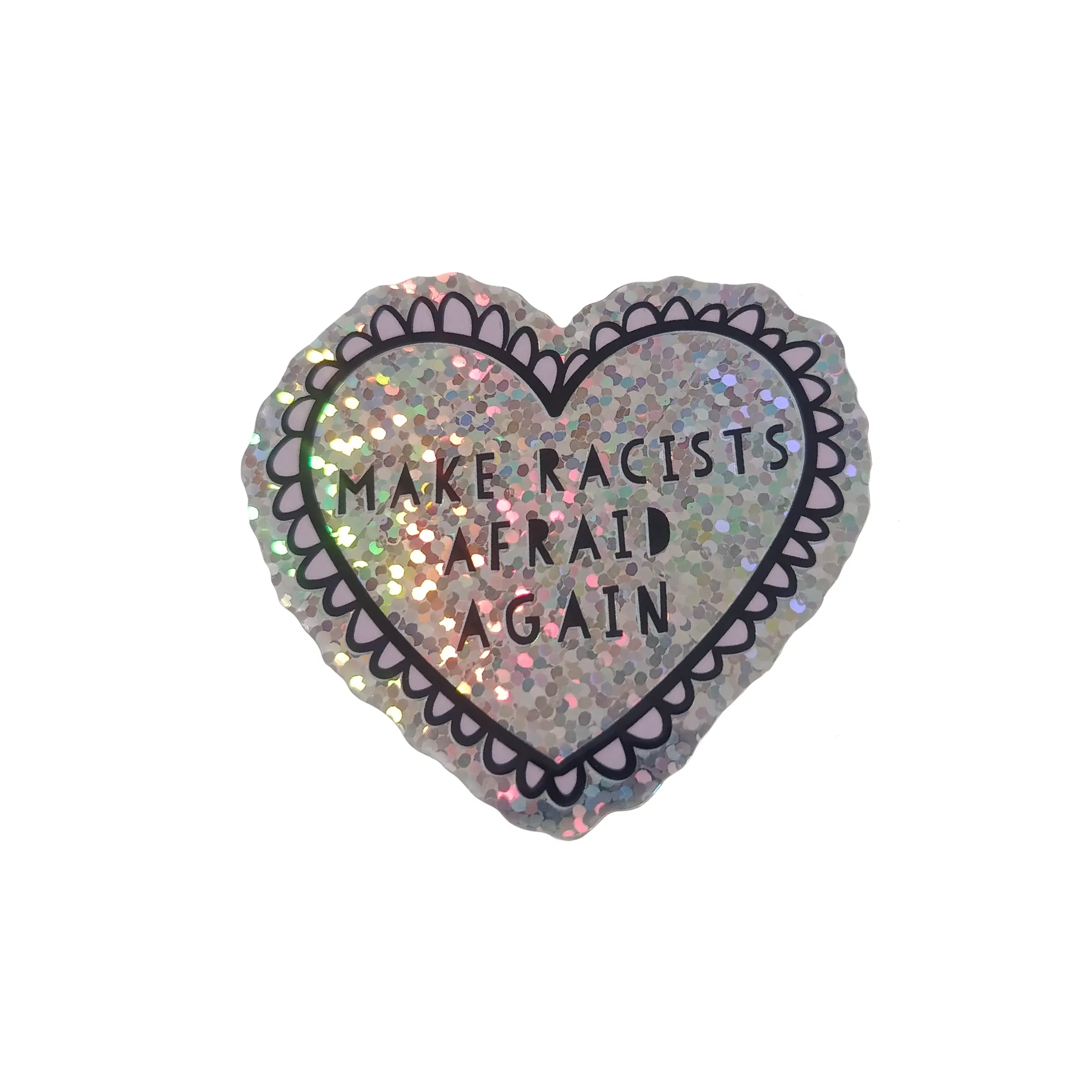 Glitter sticker Make racists afraid again