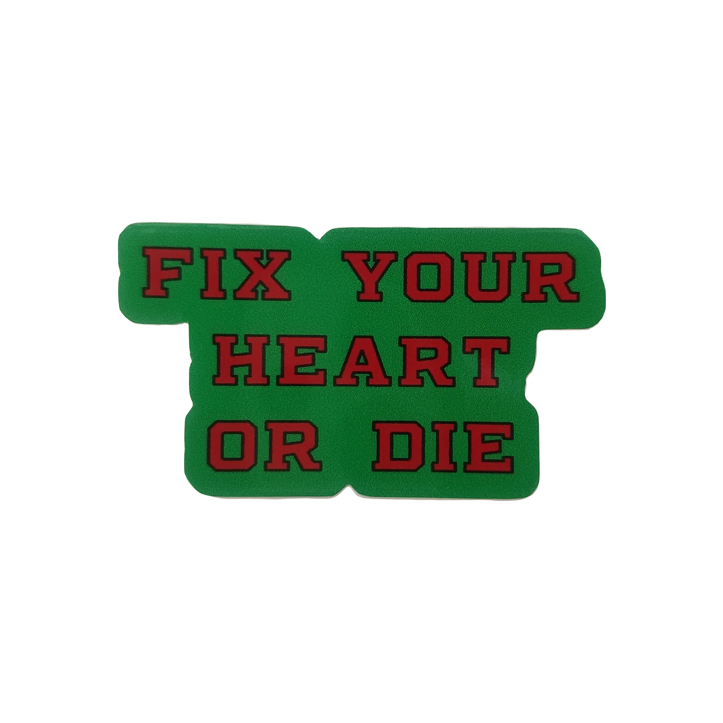 Vinyl sticker Fix your heart or die