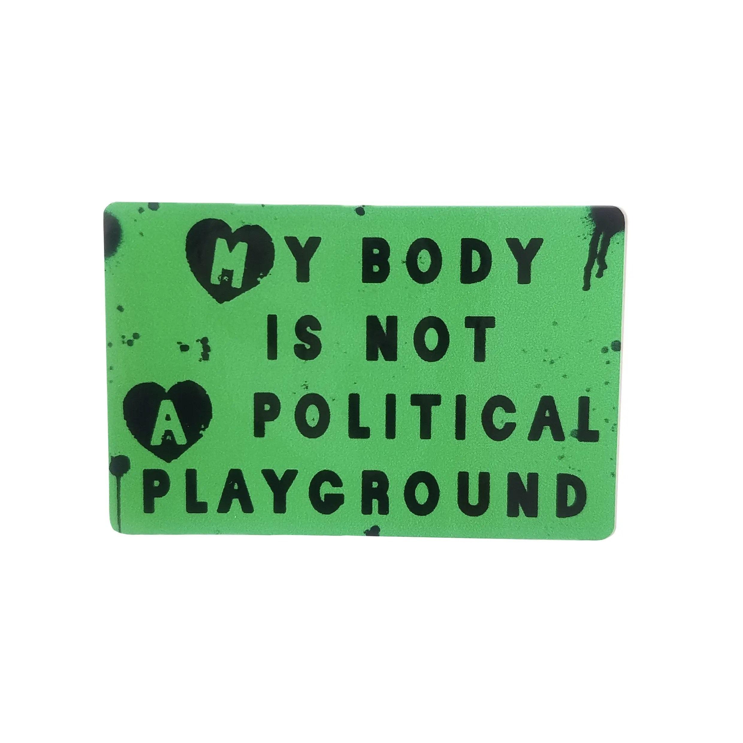 Vinyl sticker My body is not a political playground