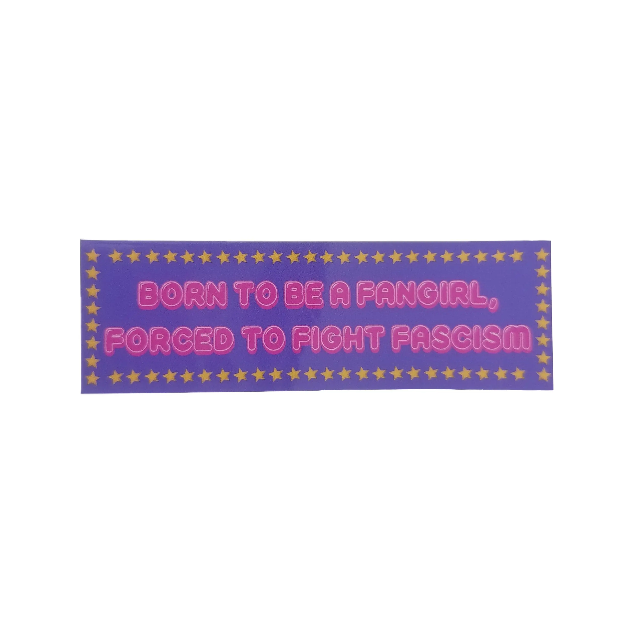 Vinyl sticker Born to be a fangirl, forced to fight fascism