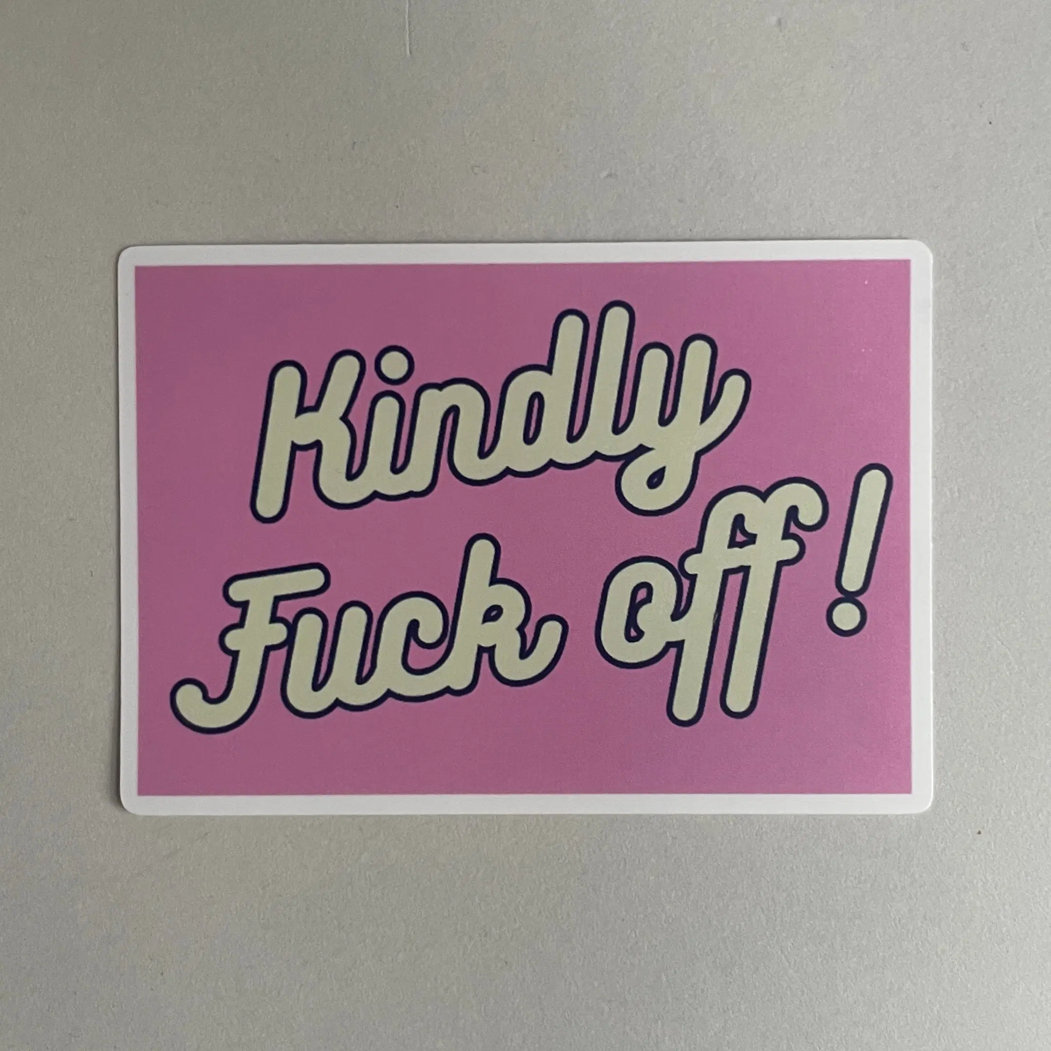 Kindly fuck off sticker